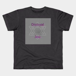 Disloyal Jew Kids T-Shirt